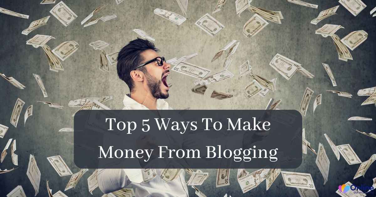 How Can I Make Money From Blogging