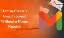 How to Create a Gmail Account without a Phone Number