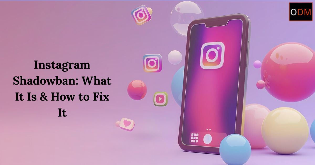 Instagram Shadowban: What It Is & How to Fix It