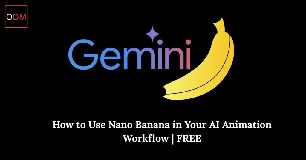 How to Use Google Nano Banana in Your AI Animation Workflow