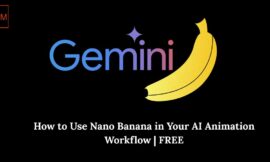 How to Use Google Nano Banana in Your AI Animation Workflow | FREE