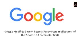 Google Modifies Search Results Parameter: Implications of the &num=100 Parameter Shift