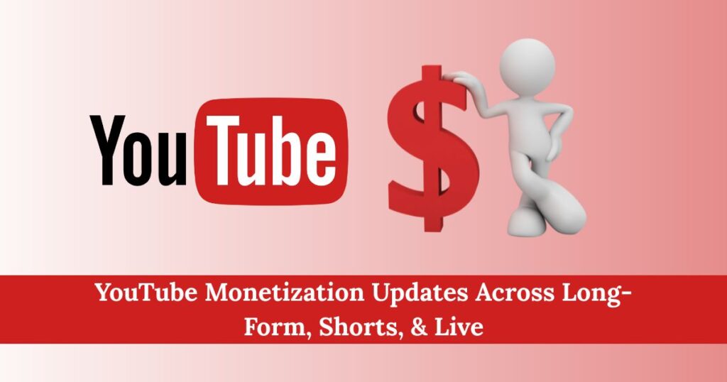 YouTube Monetization Updates