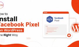 How to Install Facebook Pixel on WordPress the Right Way