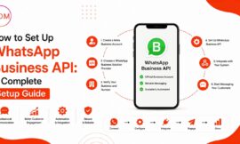 How to Set Up WhatsApp Business API: A Complete whatsapp business api setup guide