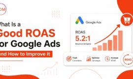 What Is a Good ROAS for Google Ads and How to Improve It?